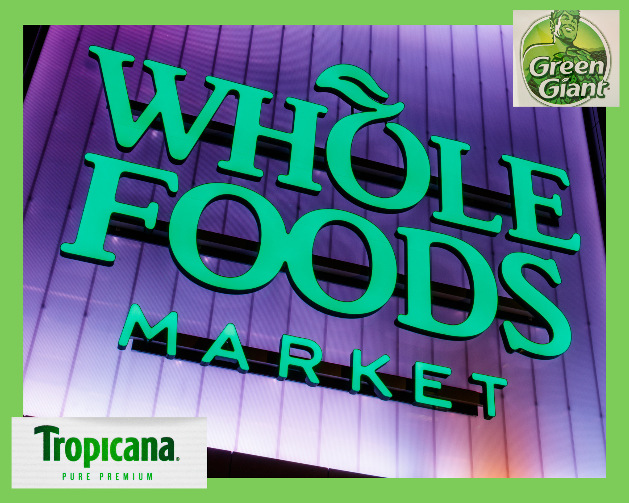 green logos of Whole foods, tropicana, and green giant